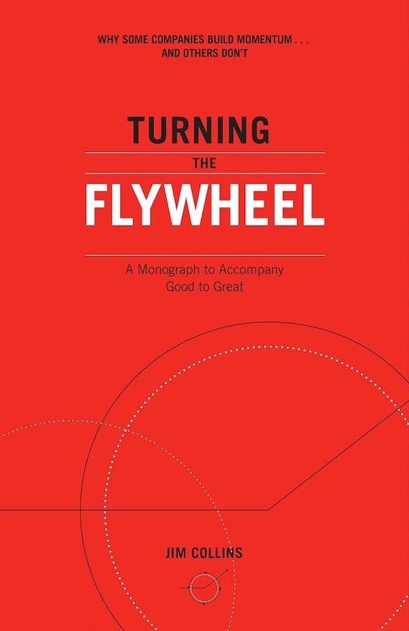 Turning the Flywheel A Monograph to Good to Great Private